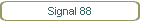 Signal 88